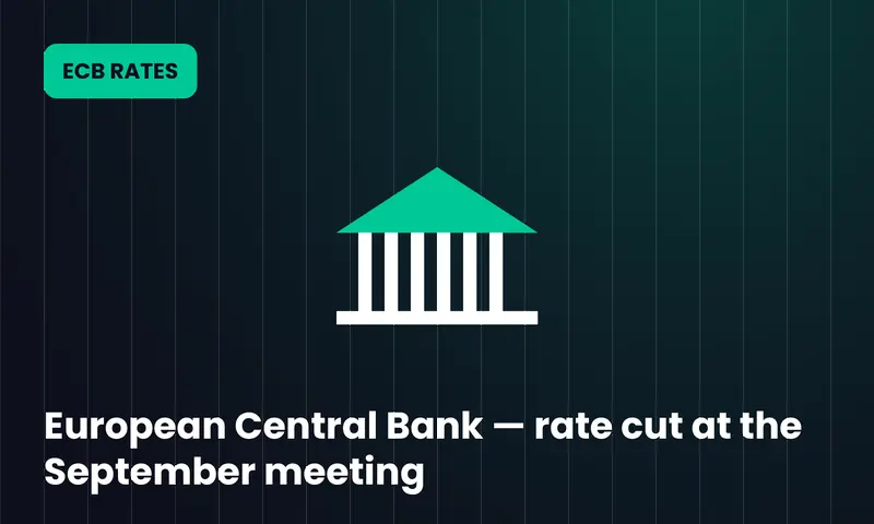 European Central Bank — rate cut at the September meeting