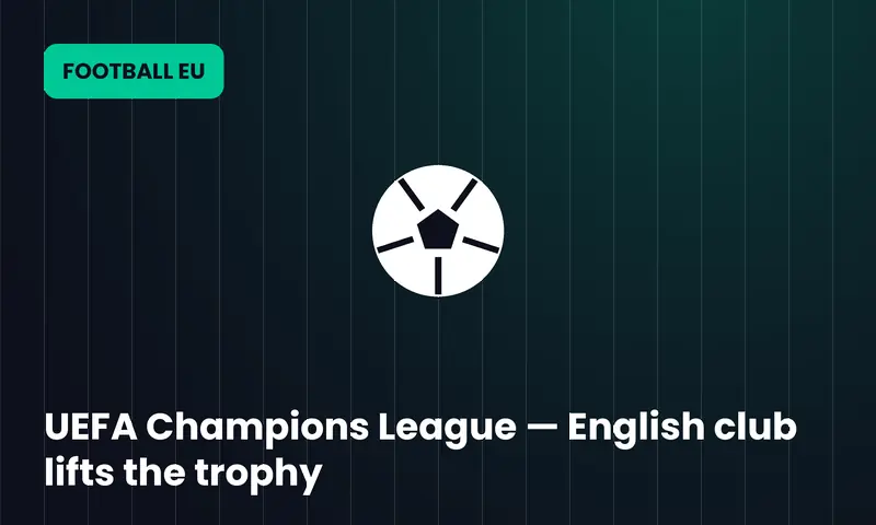 UEFA Champions League — English club lifts the trophy